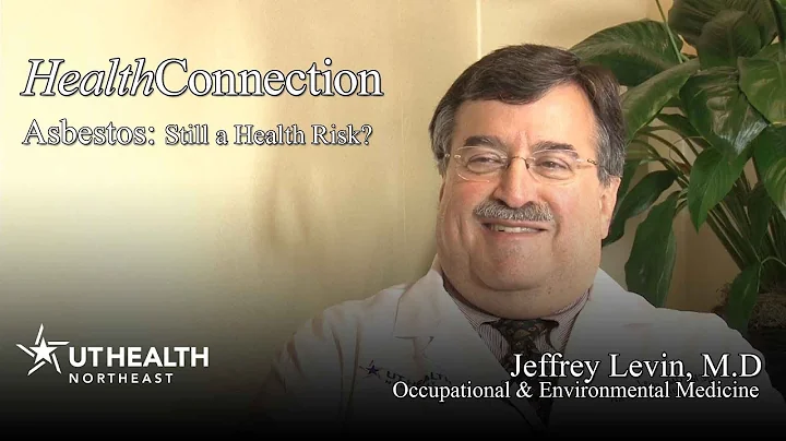 Asbestos: Still a Health Risk? - Dr. Jeffrey Levin