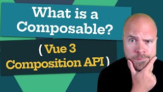 What is a Composable? (Vue 3)