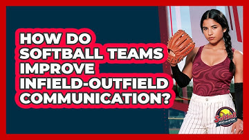 How Do Softball Teams Improve Infield-outfield Communication? - Softball Basics and Beyond