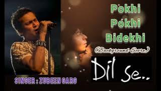 Pokhi Pokhi Bidekhi | Dil Se (1998) | Zubeen Garg | A. R. Rahman