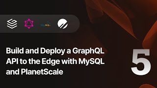 Build and Deploy a GraphQL API to the Edge with MySQL and PlanetScale — Part 5