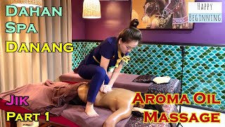 Dahan Spa Aroma Massage JIK Part 1 (Da Nang, Vietnam)