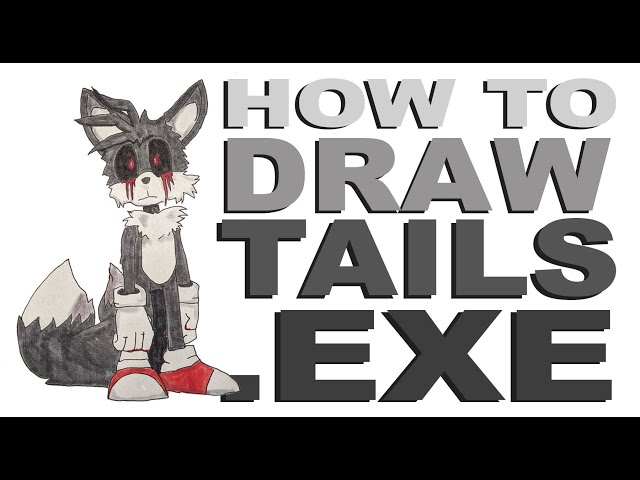 How To Draw Tails.EXE  Sonic the Hedgehog 