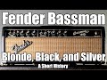 The Fender Bassman, Blonde, Black and Silver: A Short History