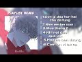 Playlist remix 17 thi gian s cho ta bit cu tr li jinho