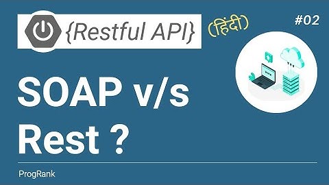 Rest API Tutorial [Hindi] | SOAP v/s REST Web Services ? | #02