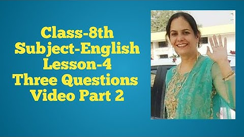 #Class_8 | #English | #Lesson_4 | #Three_Questions | Part 2 | PSEB | Edu.Dept.Punjab