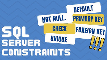 SQL Server CONSTRAINTS | What are constraints in SQL server ?