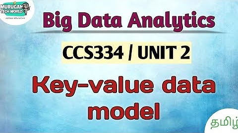 Key-value data model in big data analytics tamil||CCS334||Big Data||Anna University reg 2021.