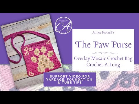 The Paw Purse CAL: Overlay Mosaic Crochet Support Video 1 - foundation and tips