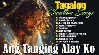 Ang Tanging Alay Ko Lyrics  Tagalog Christian Worship Songs  Top Christian Songs 2024