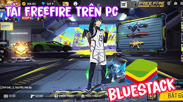 Cách Tải FreeFire Trên PC , hướng dẫn giả lập free fire trên BLUESTACK 5 ,cách tải bluestack 5 PC