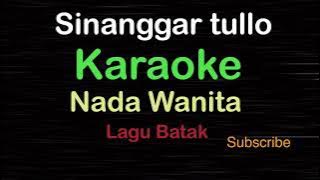 SINANGGAR TULLO-Lagu Batak |KARAOKE NADA WANITA -Female-Cewek-Perempuan@ucokku