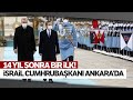 Cumhurbaşkanı Erdoğan, İsrail Cumhurbaşkanı Herzog’u Resmi Tören ile Karşıladı