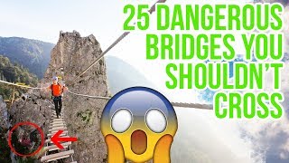 25 Most Dangerous Bridges You Shouldn’t Cross