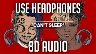 6IX9INE ft. XXXTENTACION - CAN’T SLEEP (Extended Snippet) (8D AUDIO) 🎧