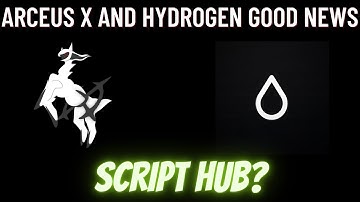 Arceus X and Hydrogen Good News | Script Hub?