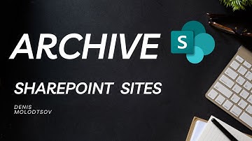 Archiving SharePoint Sites
