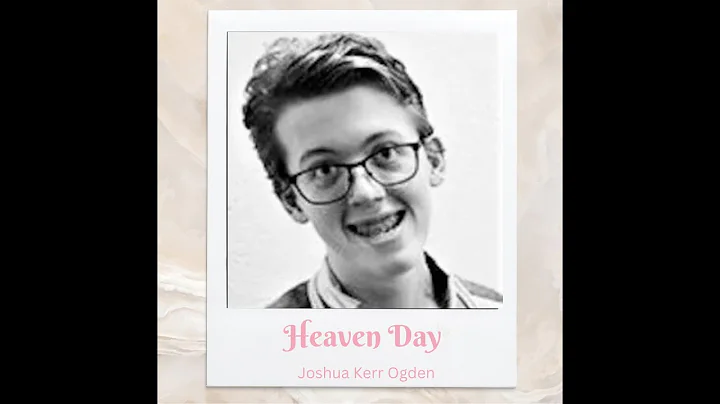 Joshua Kerr Ogden's Heaven Day
