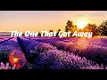 [Lyrics] The One That Got Away