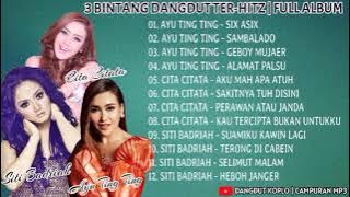 3 Bintang Dangdut Ter-Hits |Ayu Ting Ting |Cita Citata |Siti Badriah - Full Album