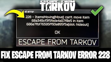Fix Escape from Tarkov Error 228 | ItemsMoving{Move} Can’t Move Item (Critical Error Stash Fix)✅