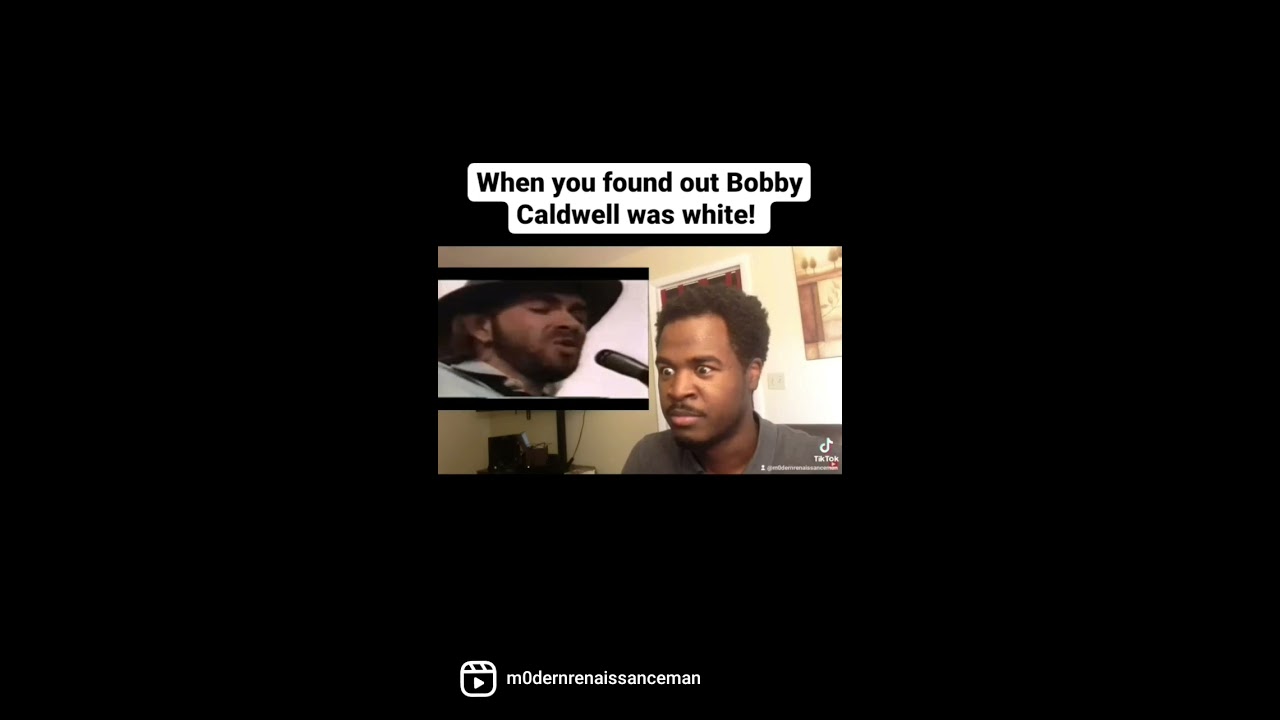 Black Man Finds Out Bobby Caldwell Was White Don T Forget To Subscribe 