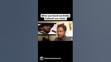Thumbnail of Black man finds out Bobby Caldwell was white! Don't forget to subscribe.