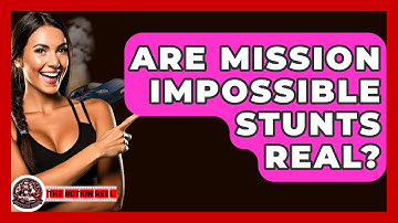 Are Mission Impossible Stunts Real? - The Action Reel
