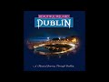 Beautiful Ireland - Dublin | 15 Classic Irish Songs