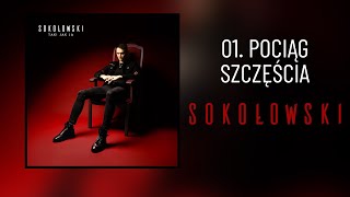 01. SOKOŁOWSKI - Pociąg szczęścia (oficjalny odsłuch albumu)