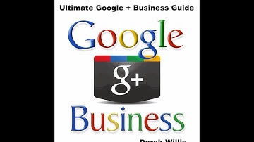 Google Plus for Business a Guide for Google Plus Business Marketing & Advertising