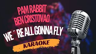 Karaoke - Pam Rabbit ft. Ben Cristovao - "We're All Gonna Fly" | Sing Along!