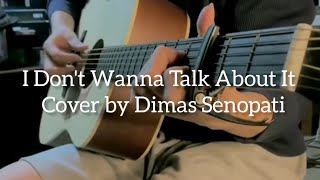 I Don't Wanna Talk About It Lyrics Video - Cover by Dimas Senopati