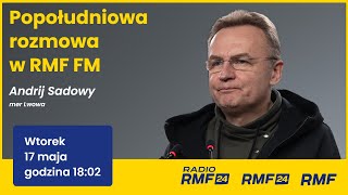 Mer Lwowa Andrij Sadowy gościem Popołudniowej rozmowy w RMF FM