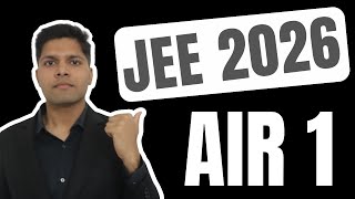 JEE 2026: Roadmap for AIR 1 (Dream IIT 100% Confirm)
