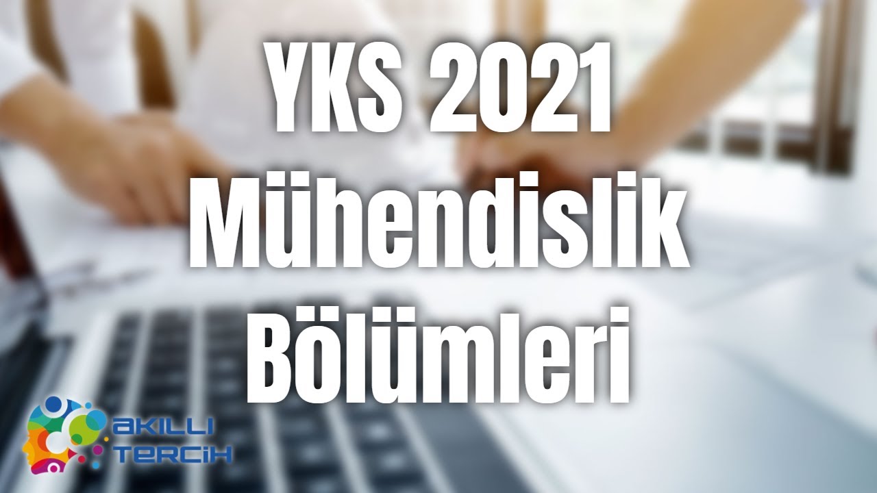 YKS2021 - Tercihler Mühendislik Bölümleri - YouTube