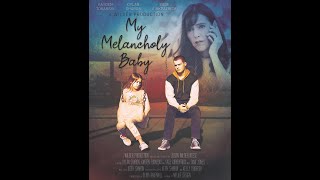 Watch My Melancholy Baby Trailer