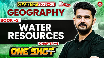 Class 12 Geography Water Resources One Shot | 12th Book 2 Chapter 4 Complete Lecture