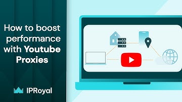 What are YouTube Proxies & How They Can Boost Your Video