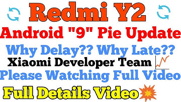 Redmi Y2 Android "9" Pie Update Roll Out Delay Why? All Details & Information.