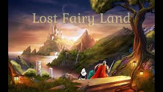 Lost Fairyland - Ambient fantasy magical romantic background music