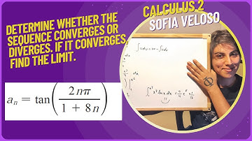 11.1.29 Determine whether the sequence converges or diverges. Find the limit. an = tan(2npi/(1+8n))