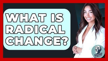 What Is Radical Change? - Philosophy Beyond
