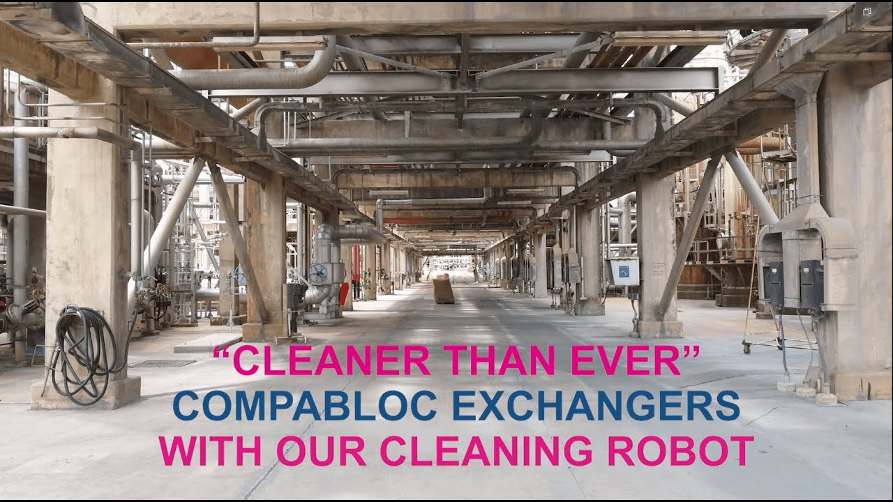 ThaiOil Cleaner Than Ever Compabloc Exchangers with Our Cleaning Robot