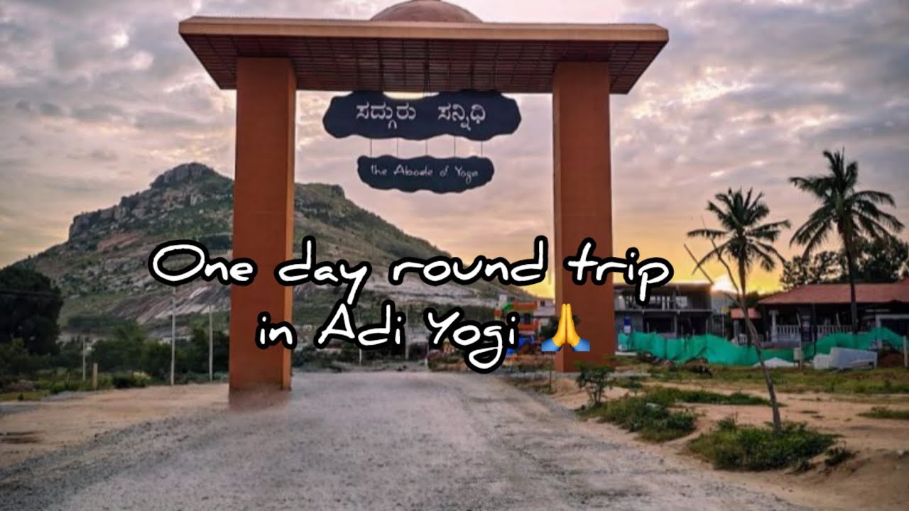 One day round 💫 trip in ￼ adi yogi🙏