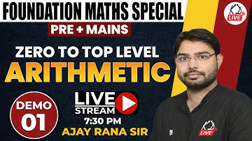ARITHMETIC Maths | Foundation Batch Maths Special Demo 01 By Ajay Rana Sir For SSC CGL/CPO Exams!