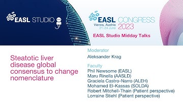 EASL Studio Midday Talks: Steatotic liver disease global consensus to change nomenclature
