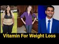 Easy Weight Loss | Best Vitamin For Weight Loss