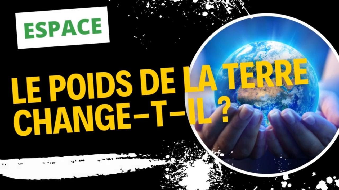 Le poids de la Terre changetil ? YouTube — free download